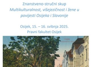 MEĐUNARODNI ZNANSTVENO-STRUČNI SKUP “MULTIKULTURALNOST, VIŠEJEZIČNOST I ŽENE U POVIJESTI OSIJEKA I SLAVONIJE”